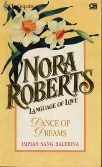 Language of Love : Impian Sang Balerina - Dance of Dreams - Nora Roberts