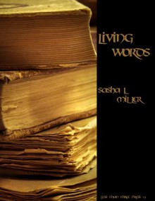 Living Words - Sasha L. Miller