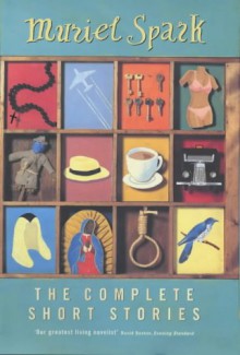 The Complete Short Stories - Muriel Spark