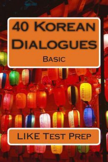 40 Korean Dialogues - Like Test Prep