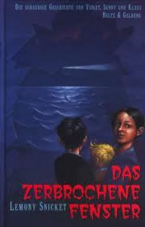 Das zerbrochene Fenster - Lemony Snicket