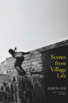 Scenes from Village Life - Amos Oz, Nicholas de Lange