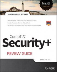 Comptia Security+ Review Guide: Exam Sy0-401 - James M Stewart