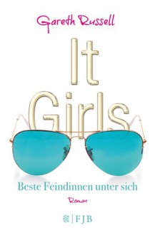 It-Girls - Beste Feindinnen unter sich - Gareth Russell