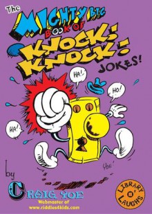 The Mighty Big Book of Knock Knock Jokes - Craig Yoe