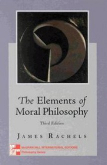 The Elements Of Moral Philosophy - James Rachels