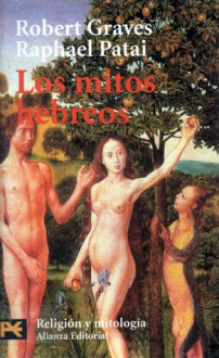 Los Mitos Hebreos - Robert Graves, Raphael Patai