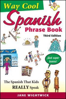 Way-Cool Spanish Phrasebook - Jane Wightwick