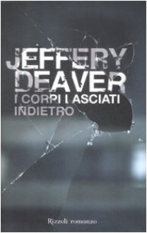 I corpi lasciati indietro - Jeffery Deaver