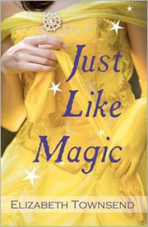 Just Like Magic - Elizabeth Townsend