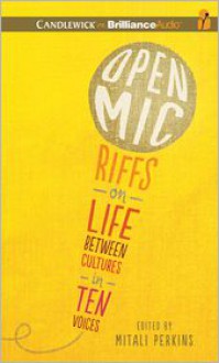 Open MIC: Ten Authors Riff on Growing Up Between Cultures - Mitali Perkins