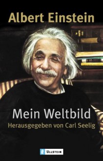 Mein Weltbild - Albert Einstein, Carl Seelig