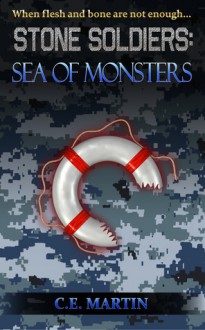 Stone Soldiers: Sea of Monsters - C.E. Martin