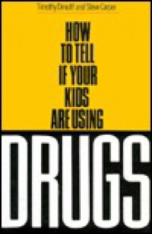 How to Tell If Your Kids Are Using Drugs - Timothy Dimoff, Steve Carper