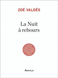 La Nuit à rebours - Zoé Valdés, Albert Bensoussan