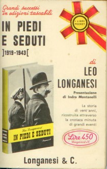 In piedi e seduti ]1919-1943[ - Leo Longanesi, Indro Montanelli