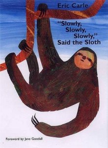 Slowly, Slowly, Slowly, Said The Sloth (Picture Puffin) - Eric Carle