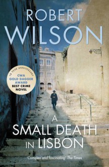 A Small Death in Lisbon - Robert Wilson