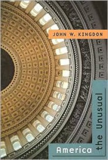 America the Unusual - John W. Kingdon