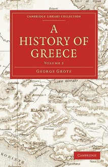 A History Of Greece (Cambridge Library Collection Classics) (Volume 3) - George Grote