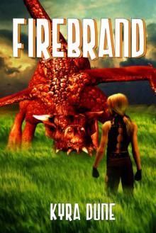 Firebrand (Firebrand #1) - Kyra Dune