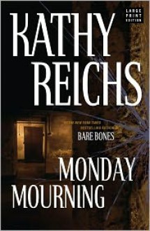 Monday Mourning - Kathy Reichs