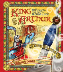 King Arthur and the Knights of the Round Table: Welcome to Camelot - Anne Rooney