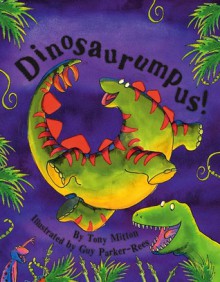 Dinosaurumpus - Tony Mitton, Guy Parker-Rees