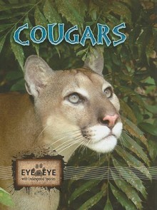 Cougars (Eye To Eye With Endangered Species) - Cindy Rodriguez