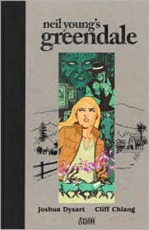 Greendale - Joshua Dysart, Cliff Chiang, Neil Young