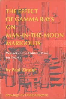 The Effect of Gamma Rays on Man-In-The-Moon Marigolds: A Drama in Two Acts - Paul Zindel