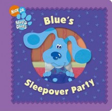 Blue's Sleepover Party (Blue's Clues) - Adam Peltzman