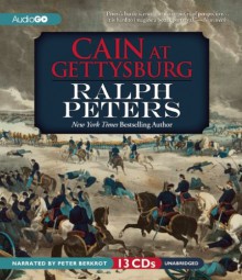 Cain at Gettysburg - Ralph Peters, Peter Berkrot