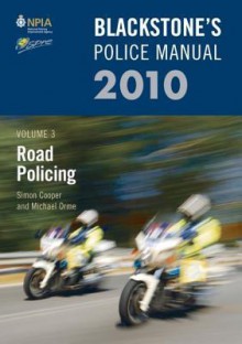 Blackstone's Police Manual, Volume 3: Road Policing - Simon Cooper, Michael Orme, Fraser Sampson, Paul Connor