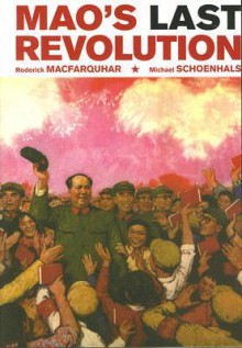 Mao's Last Revolution - Roderick MacFarquhar, Michael Schoenhals