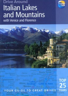 Drive Around Italian Lakes & Mountains with Venice and Florence: Your guide to great drives - Barbara Radcliffe Rogers, Paul Karr, Stillman Rogers