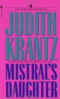 Mistral's Daughter - Judith Krantz