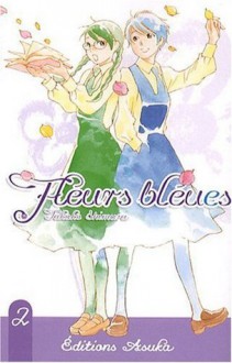 Fleurs bleues, Tome 2 - Shimura Takako, Satoko Inaba