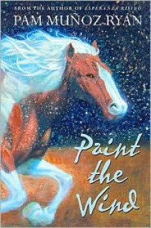 Paint the Wind - Pam Muñoz Ryan