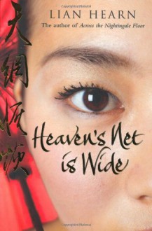 Heaven's Net Is Wide (Tales of the Otori, #5) - Lian Hearn