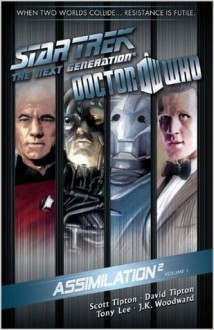 Star Trek The Next Generation/Doctor Who: Assimilation Vol. 1 - Scott Tipton, David Tipton, J.K. Woodward, Tony Lee