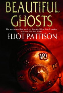 Beautiful Ghosts - Eliot Pattison