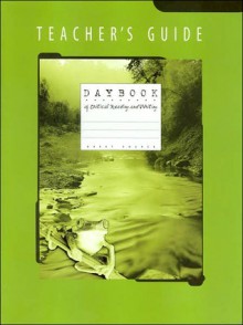 Daybook of Critical Reading and Writing: Grade 3 Teacher's Guide - Vicki Spandel, Laura Robb, Ruth Nathan