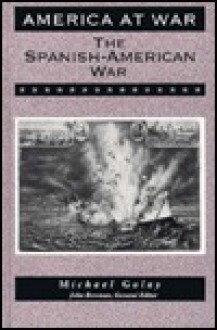 The Spanish American War - Michael Golay