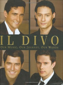 Il Divo: Our Music, Our Journey, Our Words - Il "Divo", Il Divo Touring Limited, Simon Cowell