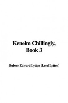 Kenelm Chillingly, Book 3 - Edward Bulwer-Lytton