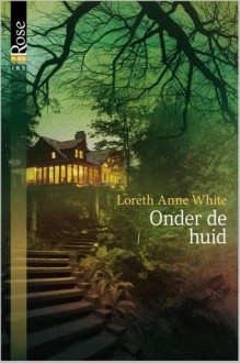 Onder de huid - Loreth Anne White, Alexandra Nagelkerke