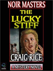 The Lucky Stiff - Craig Rice