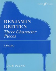 Three Character Pieces (1930) - Benjamin Britten