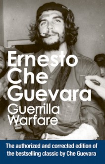 Guerrilla Warfare: Authorized Edition - Ernesto Guevara, Harry "Pombo" Villegas